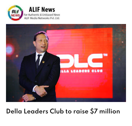 ALIF News featuring Della Leaders Club - DLC to raise $7 million