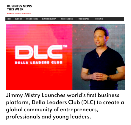 Business News This Week featuring Della Leaders Club - Jimmy Mistry Launches World’s First Business Platform, DLC