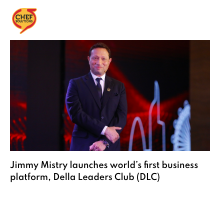 Chef Solutions featuring Della Leaders Club - Jimmy Mistry Launches World’s First Business Platform, DLC