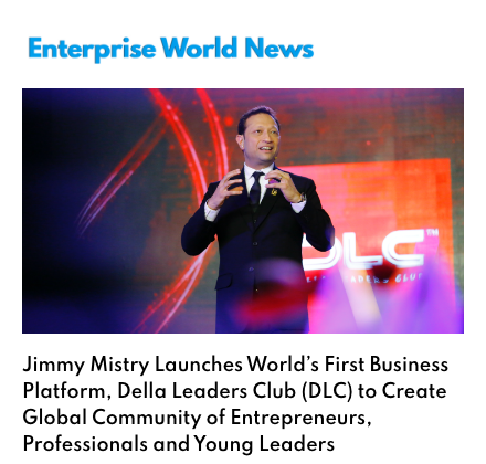 Enterprise World News featuring Della Leaders Club - Jimmy Mistry Launches World’s First Business Platform, DLC