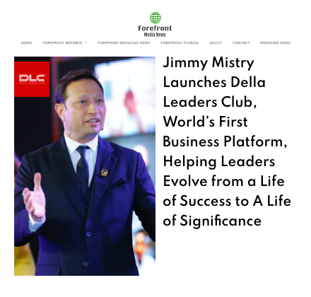 Forefront Media News featuring Della Leaders Club - Jimmy Mistry launches DLC World's First Business Platform
