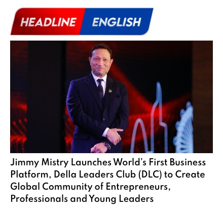 Headline English featuring Della Leaders Club - Jimmy Mistry Launches World’s First Business Platform, DLC