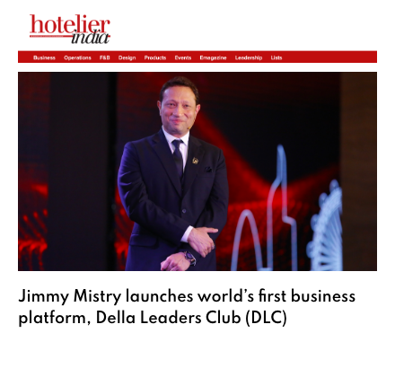 Hotelier India featuring Della Leaders Club - Jimmy Mistry Launches World’s First Business Platform, DLC
