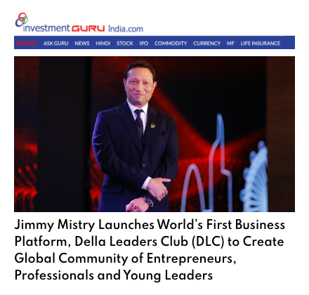 Investment Guru India featuring Della Leaders Club - Jimmy Mistry Launches World’s First Business Platform, DLC