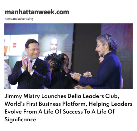 Manhattan Week featuring Della Leaders Club - Jimmy Mistry launches DLC World's First Business Platform