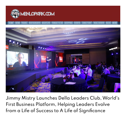 Menlo Park California featuring Della Leaders Club - Jimmy Mistry launches DLC World's First Business Platform