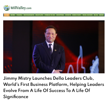 Mill Valley California com featuring Della Leaders Club - Jimmy Mistry launches DLC World's First Business Platform