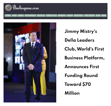 Burlingame Featuring Della Leaders Club - Jimmy Mistry Launches World’s First Business Platform