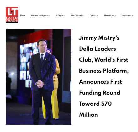 Latintrade Featuring Della Leaders Club - Jimmy Mistry Launches World’s First Business Platform