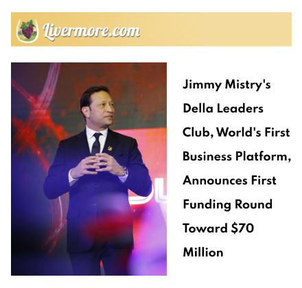 LiveMore Featuring Della Leaders Club - Jimmy Mistry Launches World’s First Business Platform