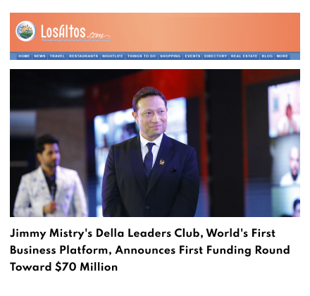 Losaltos Featuring Della Leaders Club - Jimmy Mistry Launches World’s First Business Platform
