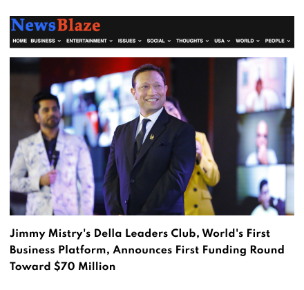 Newsblaze  Featuring Della Leaders Club - Jimmy Mistry Launches World’s First Business Platform