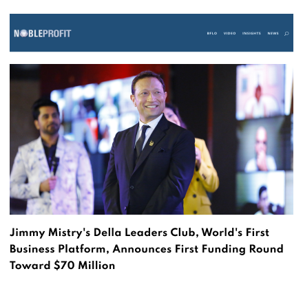 NobleProfit Featuring Della Leaders Club - Jimmy Mistry Launches World’s First Business Platform