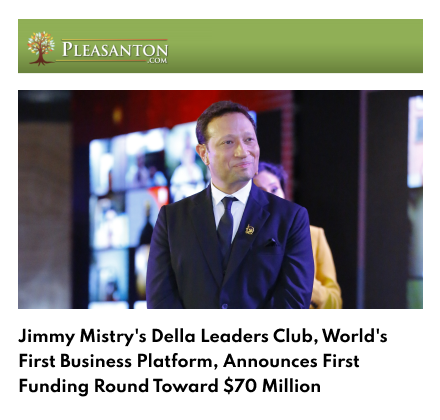 pleasanton Featuring Della Leaders Club - Jimmy Mistry Launches World’s First Business Platform