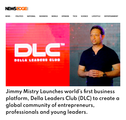 News edge 360 featuring Della Leaders Club - Jimmy Mistry Launches World’s First Business Platform, DLC