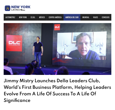 New York Latino News featuring Della Leaders Club - Jimmy Mistry launches DLC World's First Business Platform
