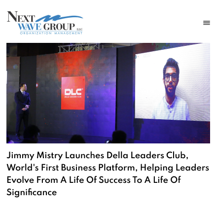 Next Wave Group featuring Della Leaders Club - Jimmy Mistry launches DLC World's First Business Platform