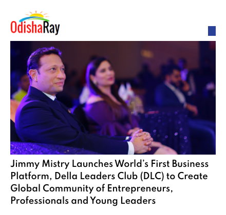 Odisha Ray featuring Della Leaders Club - Jimmy Mistry Launches World’s First Business Platform, DLC