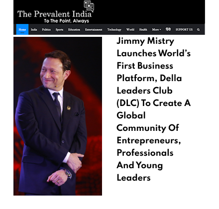 The Prevalent India featuring Della Leaders Club - Jimmy Mistry Launches World’s First Business Platform, DLC