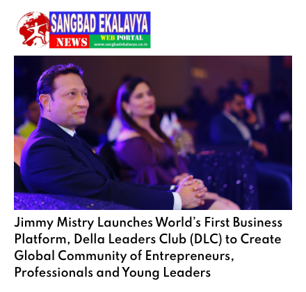 Sangbad Eklavya featuring Della Leaders Club - Jimmy Mistry Launches World’s First Business Platform, DLC