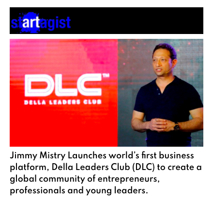 Startagist featuring Della Leaders Club - Jimmy Mistry Launches World’s First Business Platform, DLC