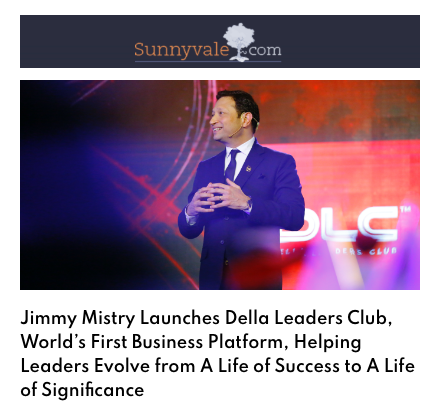 Sunnyvale com California featuring Della Leaders Club - Jimmy Mistry launches DLC World's First Business Platform