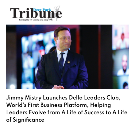 The Deer Park Tribune Washington featuring Della Leaders Club - Jimmy Mistry launches DLC World's First Business Platform