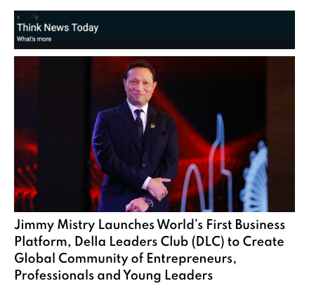 Thinking News Today featuring Della Leaders Club - Jimmy Mistry Launches World’s First Business Platform, DLC