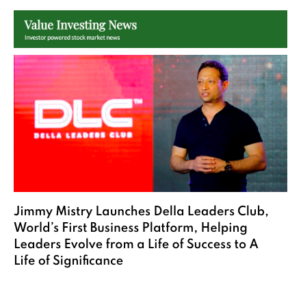 Value Investing News featuring Della Leaders Club - Jimmy Mistry launches DLC World's First Business Platform