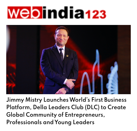 Web India 123 featuring Della Leaders Club - Jimmy Mistry Launches World’s First Business Platform, DLC